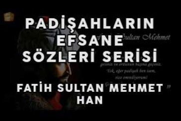 Fatih Sultan Mehmet – Efsane Sözler Serisi