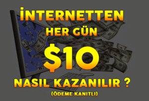internetten hergün 10 dolar kazan