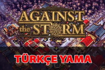 Against the Storm Türkçe YAMA İndir [TAMAMLANDI] (Güncel) [24.12.2022]
